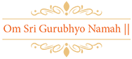 Om Sri Gurubhyo Namah